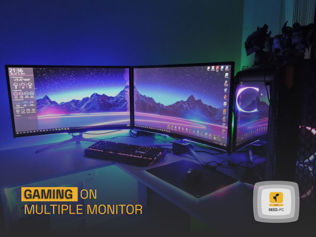 gaming on multiple monitor seedpc