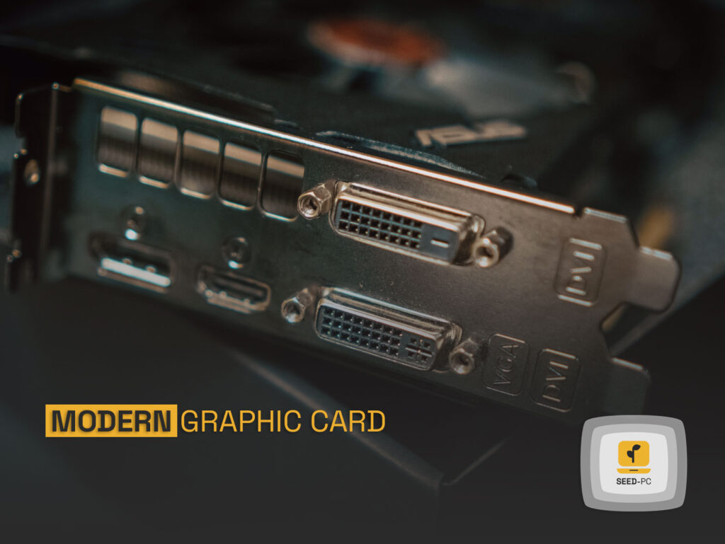 modern graphic card seedpc