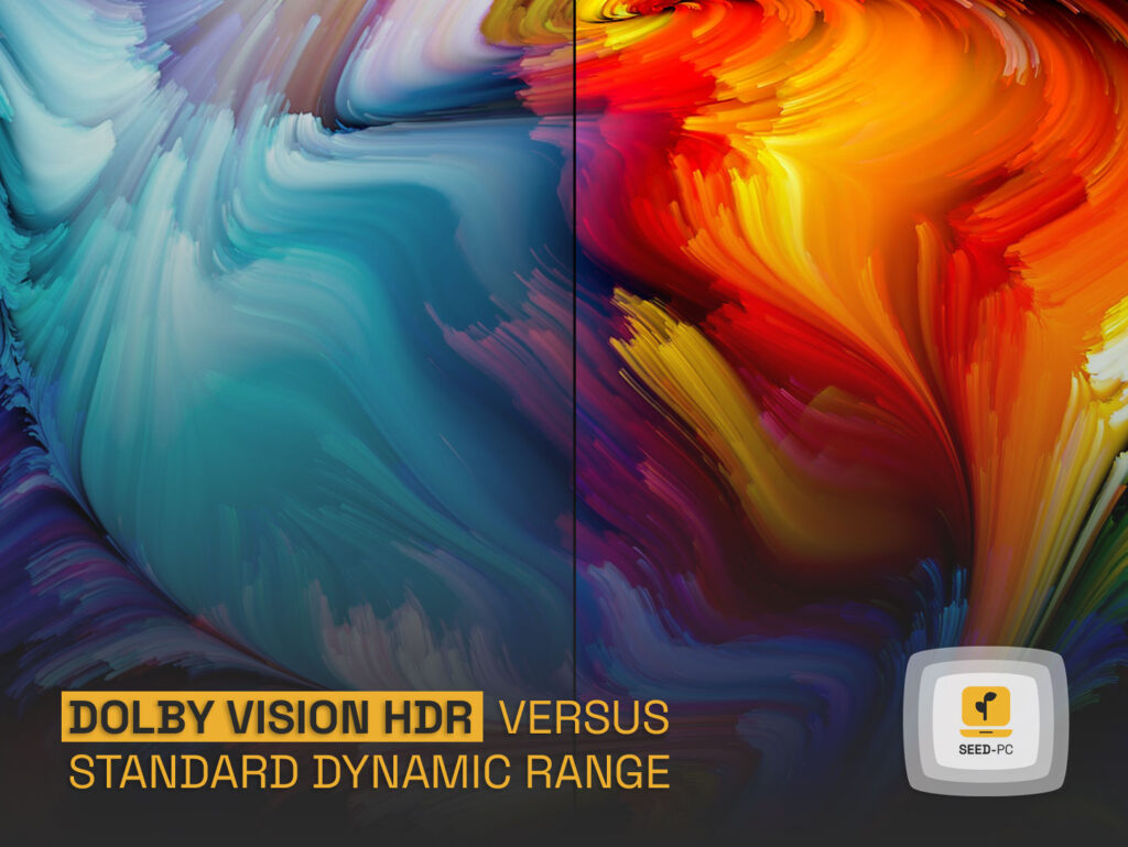 dolby vision hdr vs standard dynamic range seedpc