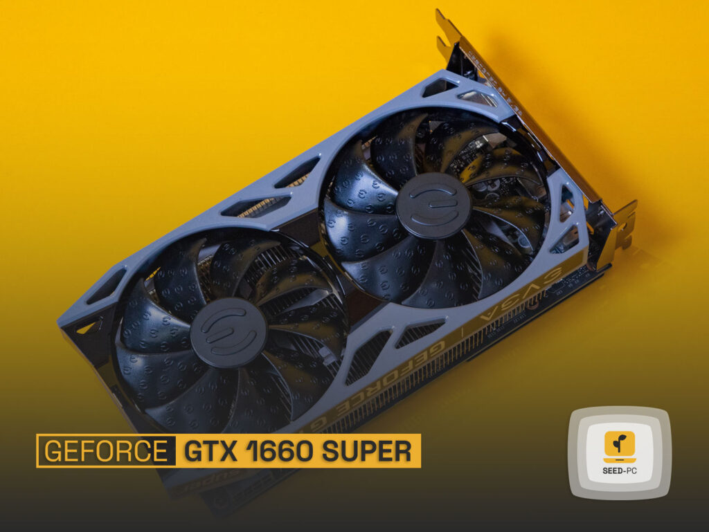 geforce gtx 1660 super graphic cards seedpc