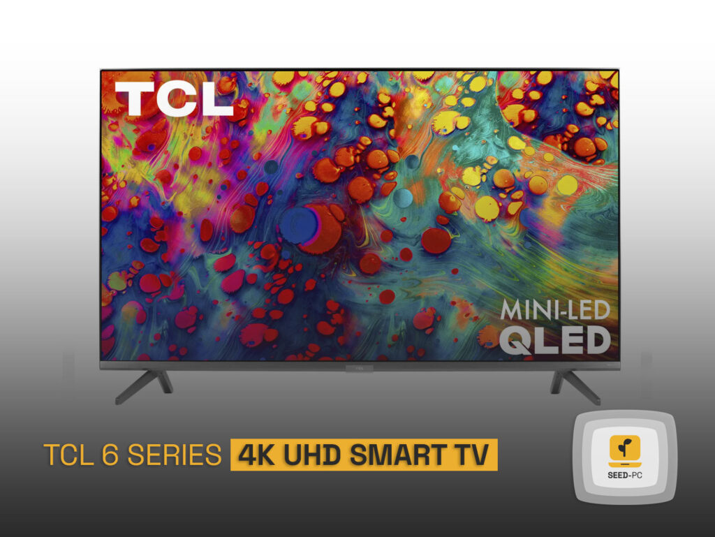 tcl 6 series 4k uhd smart tv seedpc