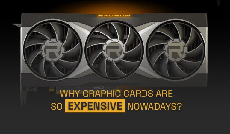 Why Graphics Cards Are So Expensive Nowadays?