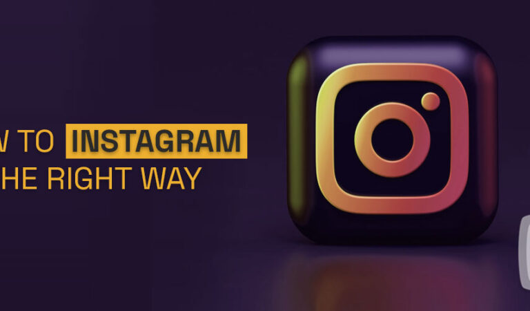 How to Instagram the Right Way: The Ultimate Guide to Making Your Account Look Amazing