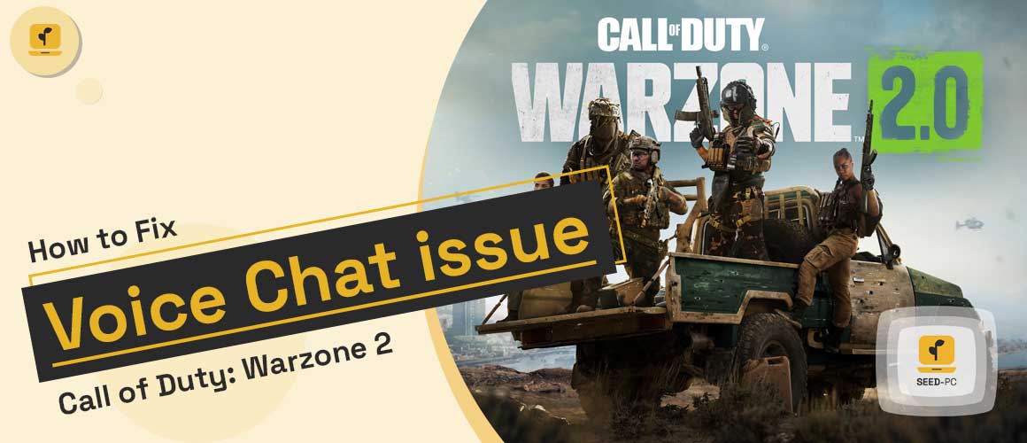 How to Fix Voice Chat Not Working Issue in Call of Duty Warzone 2 by seedpc