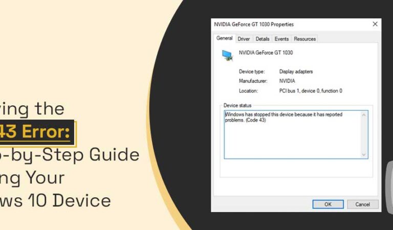 Resolving the Code 43 Error: A Step-by-Step Guide to Fixing Your Windows 10 Device