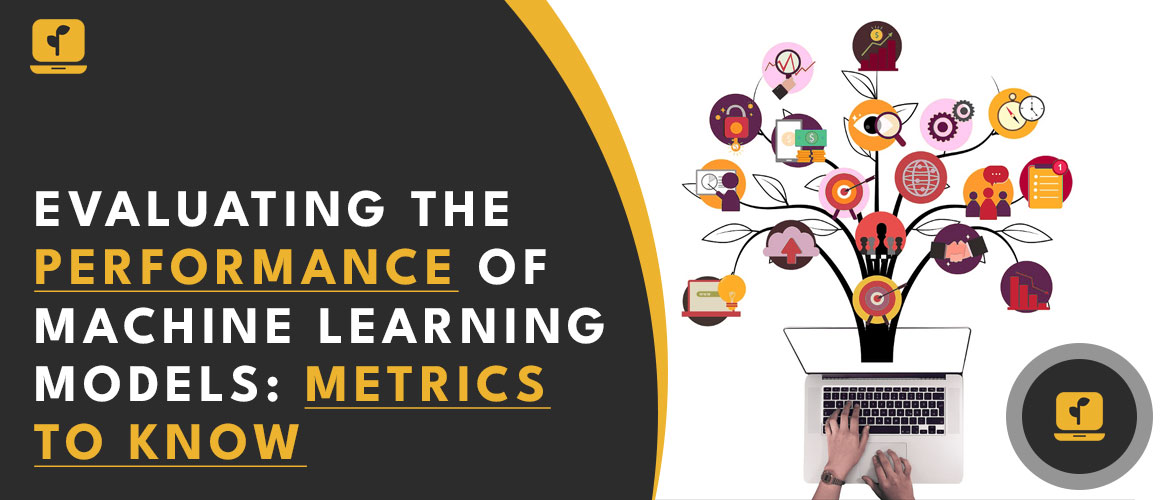 Evaluating the Performance of Machine Learning Models Metrics to Know seedpc