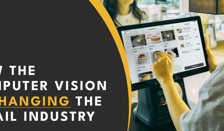 How Computer Vision is Changing the Retail Industry