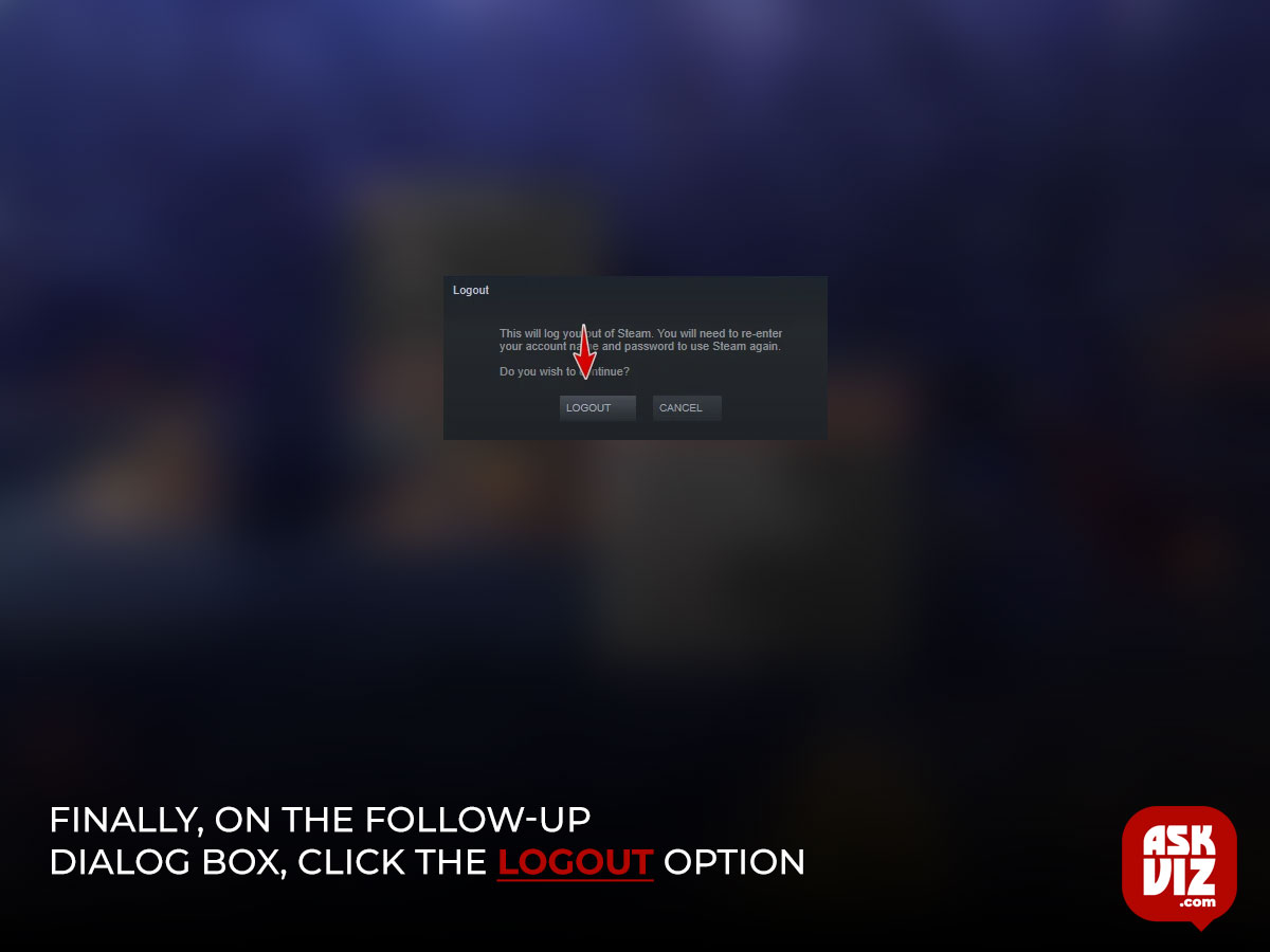 Finally, on the follow-up dialog box, click the Logout option askviz
