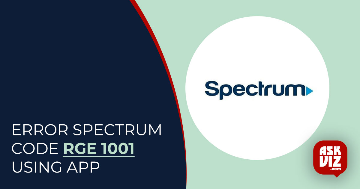 Fix Error Spectrum Code RGE 1001 Using The App askviz