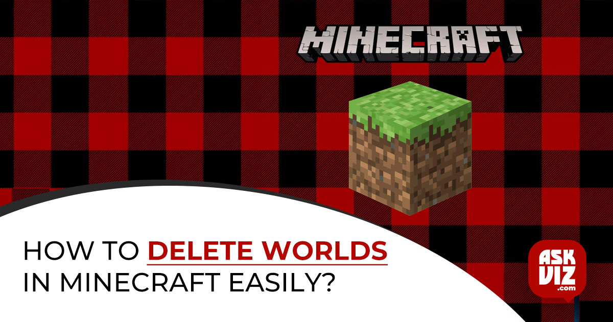 How to Delete Worlds in Minecraft Easily askviz