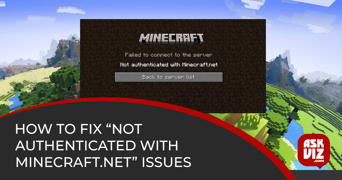 How to fix "Not Authenticated with Minecraft.net" Issues askviz