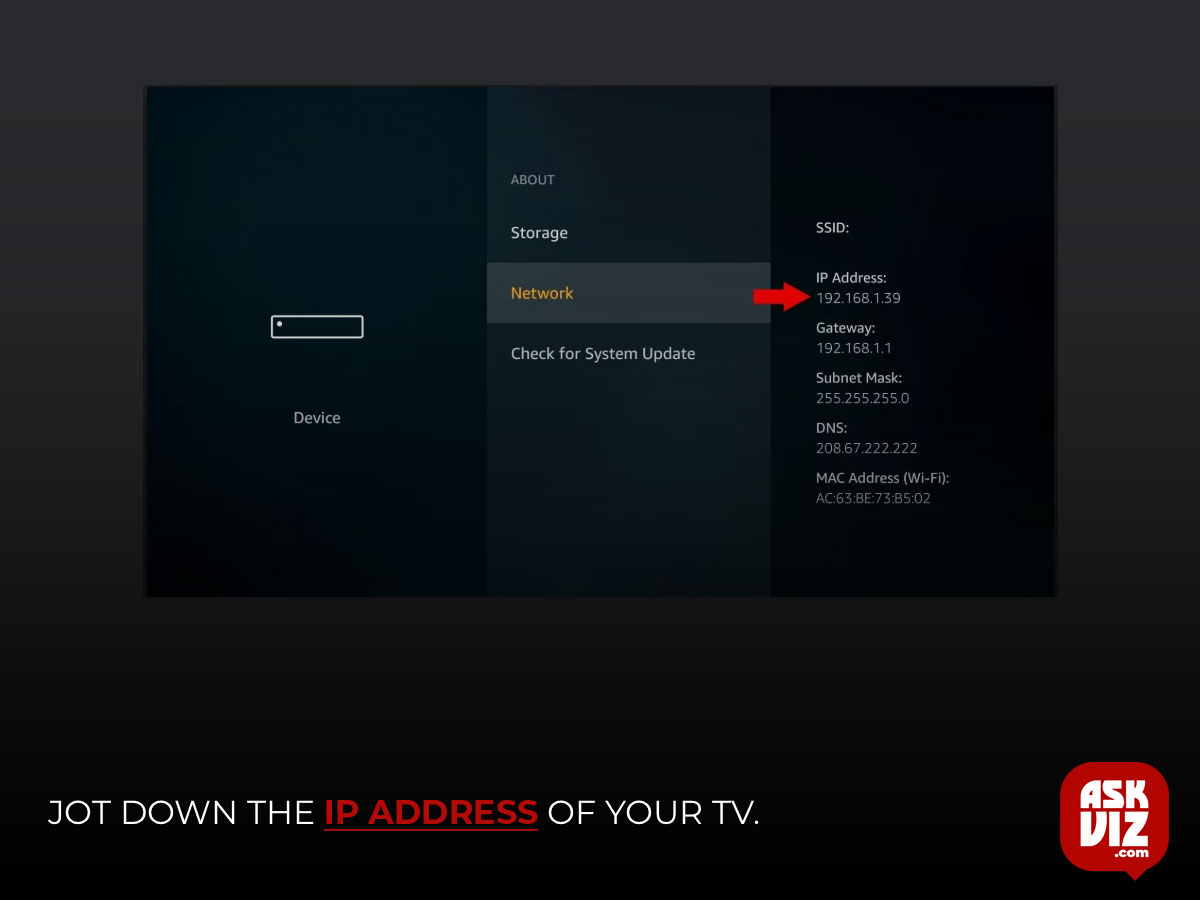 Jot down the IP Address of your TV. It should resemble this, 168.2.201 askviz