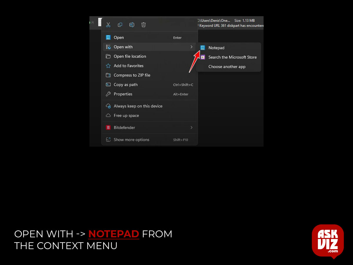 Open With > Notepad from the context menu askviz