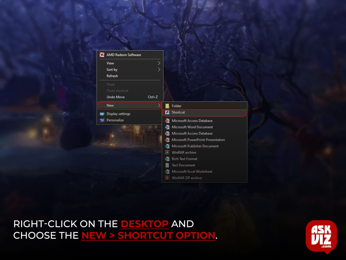 Right-click on the desktop and choose the New > Shortcut option askviz