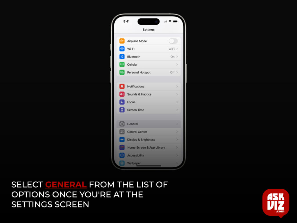 Select General from the list of options once you're at the Settings screen askviz