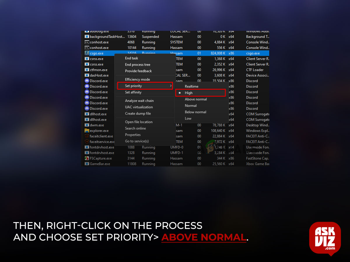 Then, right-click on the process and choose Set Priority> Above Normal askviz