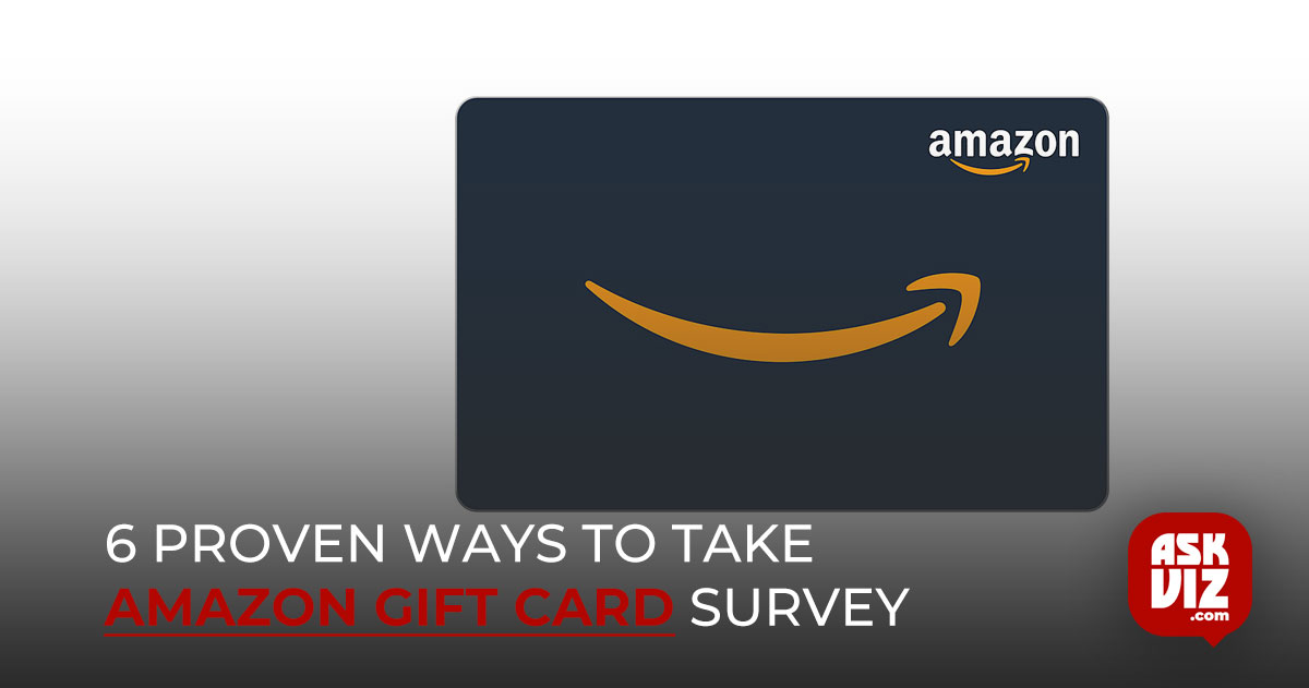 6 Proven Ways to Take Amazon Gift Card Survey askviz