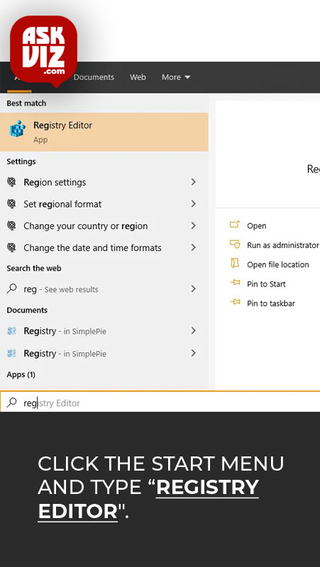 Click the Start Menu and type “Registry Editor" askviz