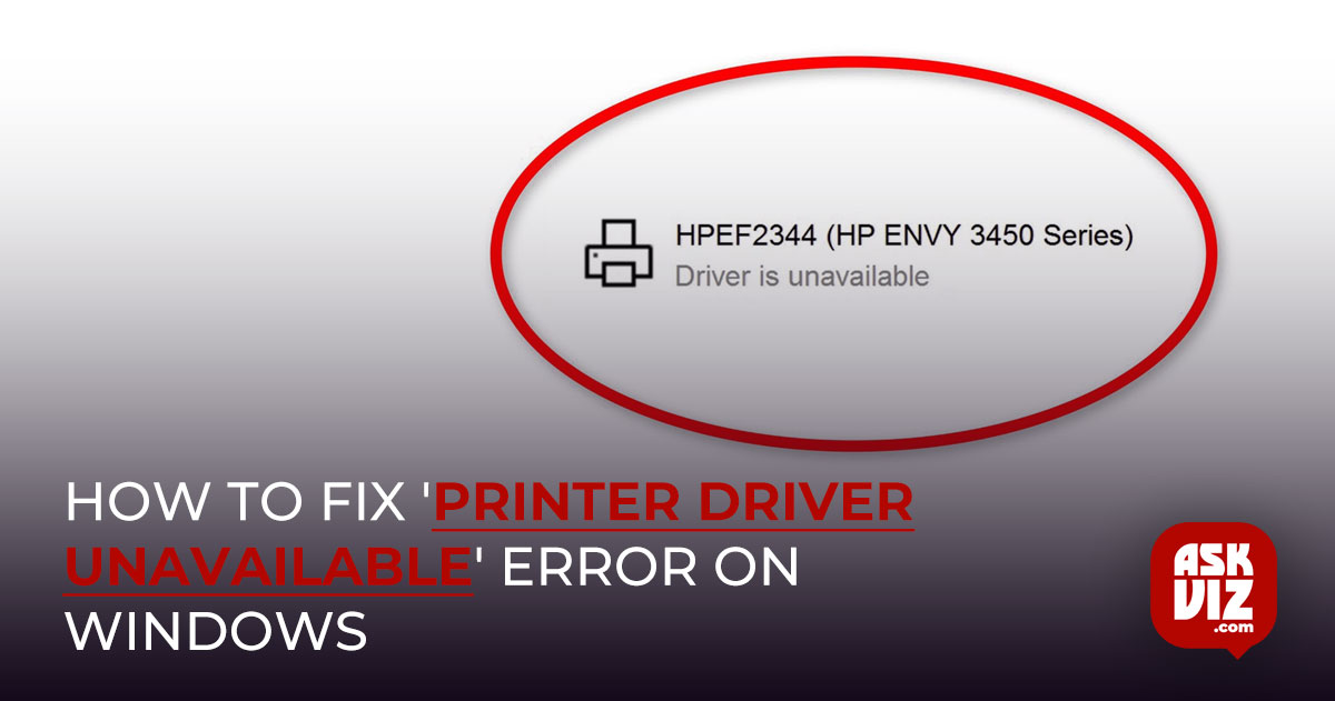 How to Fix 'Printer Driver Unavailable' Error on Windows askviz