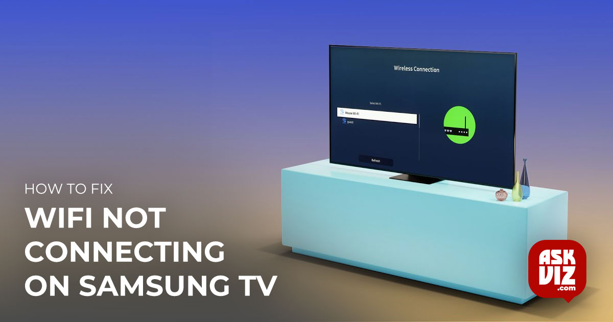 How to Fix WiFi Not Connecting on Samsung TV askviz