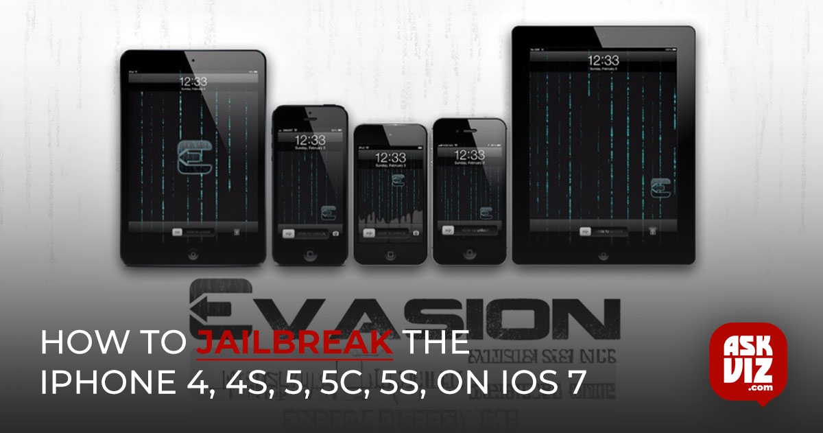 How to Jailbreak iPhone 4, 4s, 5, 5c, 5s, on iOS 7 with Evasion askviz