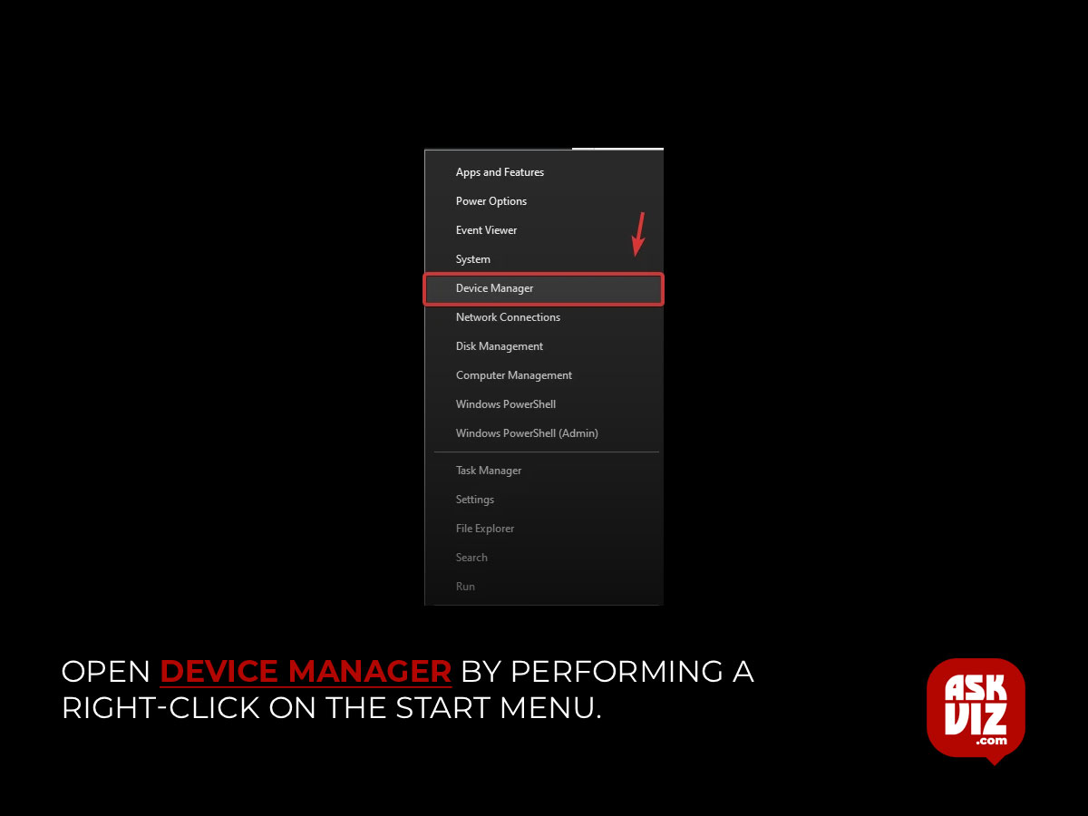 Open Device Manager by performing a right-click on the Start Menu askviz