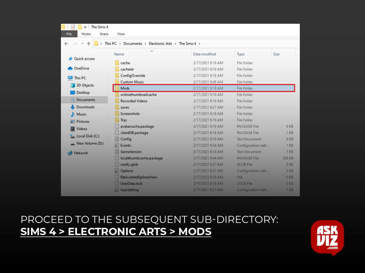Proceed to the subsequent sub-directory- Sims 4 > Electronic Arts > Mods askviz