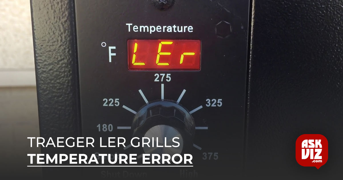 Traeger LEr Grills Temperature Error askviz