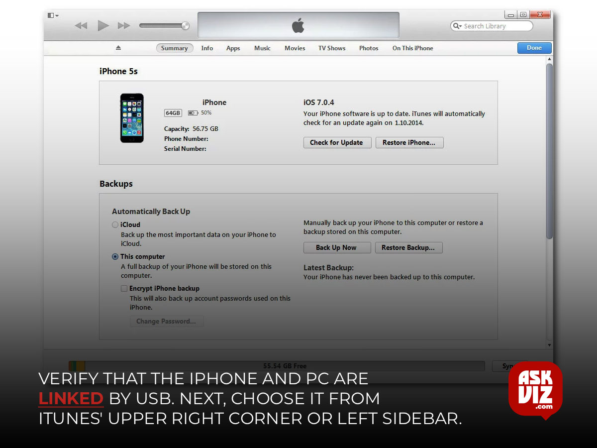 Verify that the iPhone and PC are linked by USB. Next, choose it from iTunes' upper right corner or left sidebar askviz