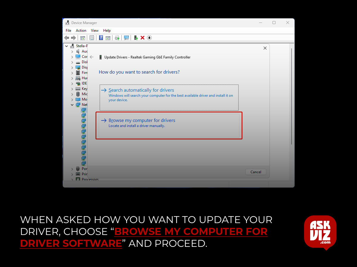 When asked how you want to update your driver, choose “Browse my computer for driver software” and proceed askviz