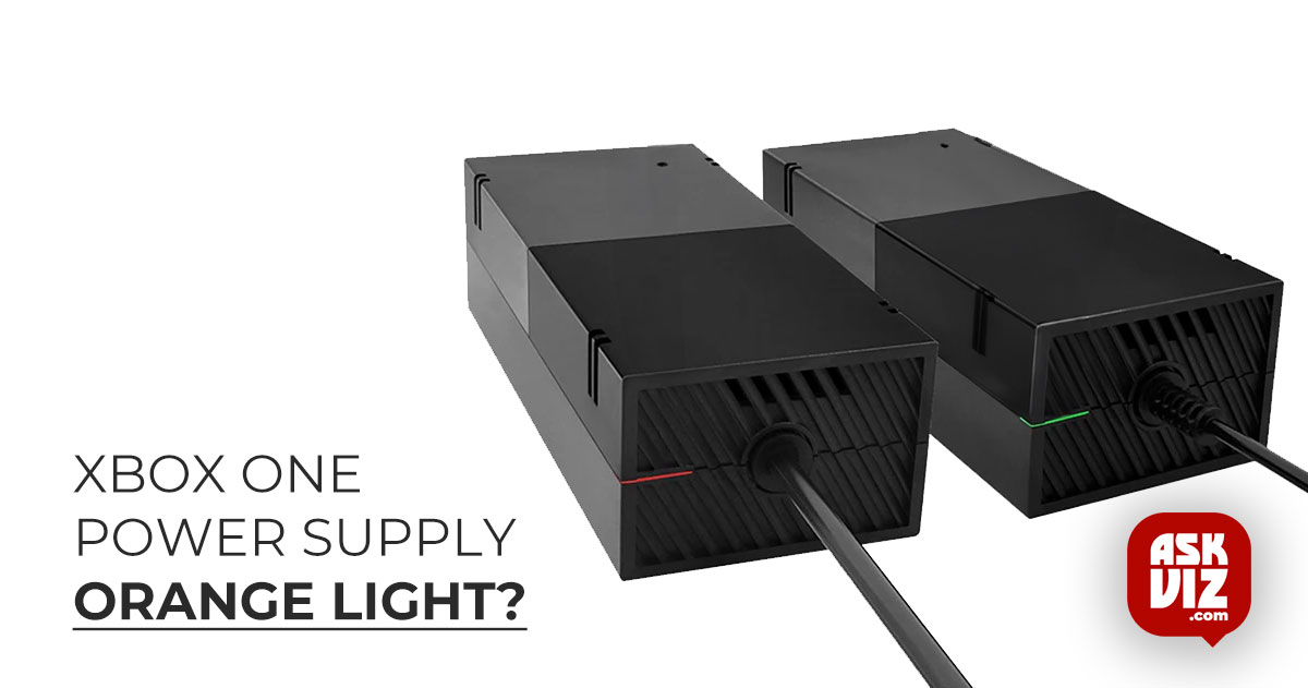 Xbox One Power Supply Orange Light? Try these fixes askviz