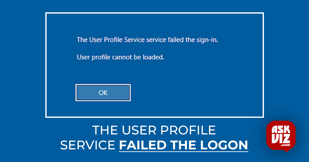 solved The User Profile Service failed the logon askviz