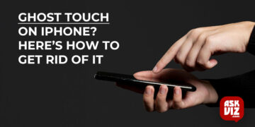 Ghost Touch on iPhone? Here’s How to Get Rid of It askviz