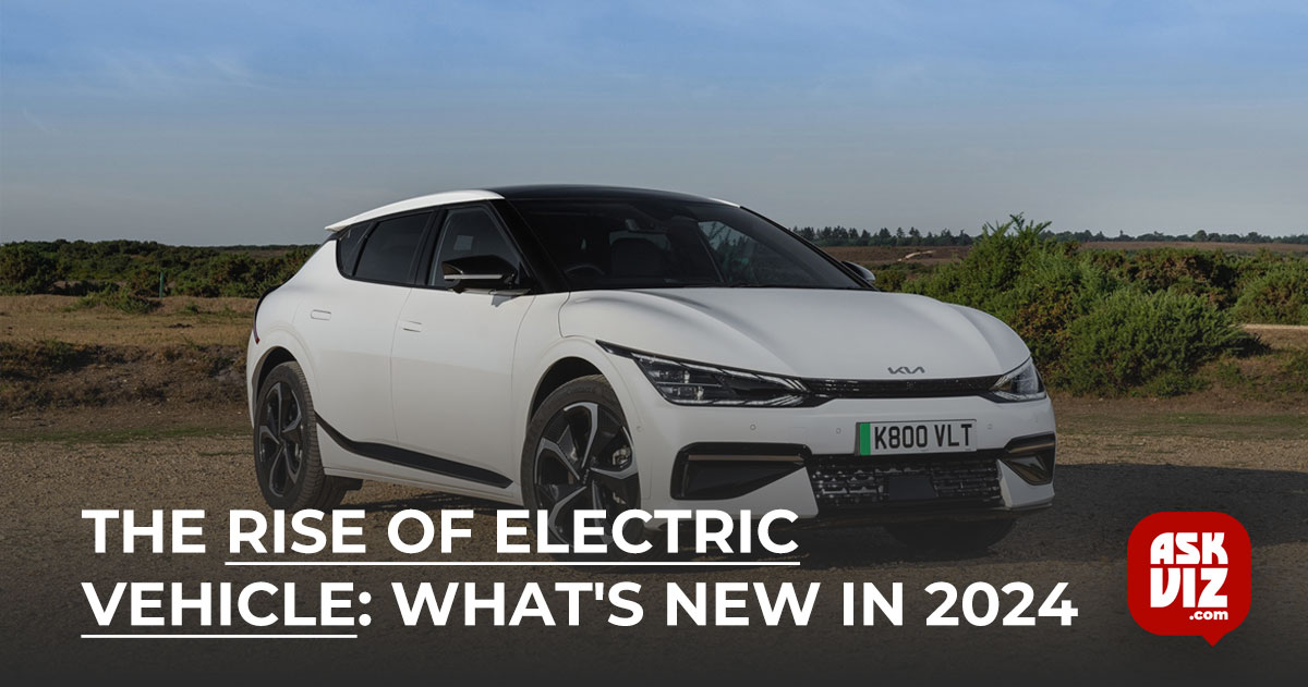 The Rise of Electric Vehicle- What's New in 2024 askviz